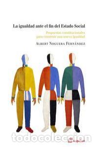 Libri: IGUALDAD ANTE EL FIN DEL ESTADO SOCIAL,LA - NOGUERA FERNANDEZ, ALBERT