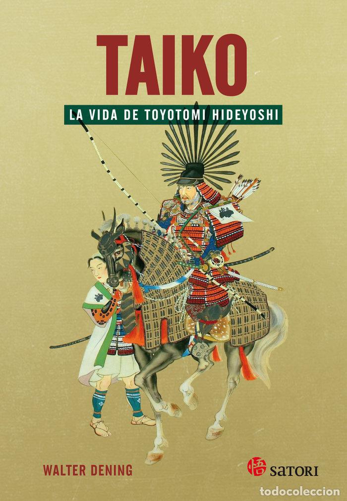 books: TAIKO LA VIDA DE TOYOTOMI HIDEYOSHI - DENING, WALTER