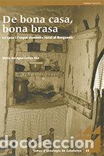 Libros: DE BONA CASA BONA BRASA CASA I LESPA CATAL - CORTES ELIA, MARIA DEL AGUA