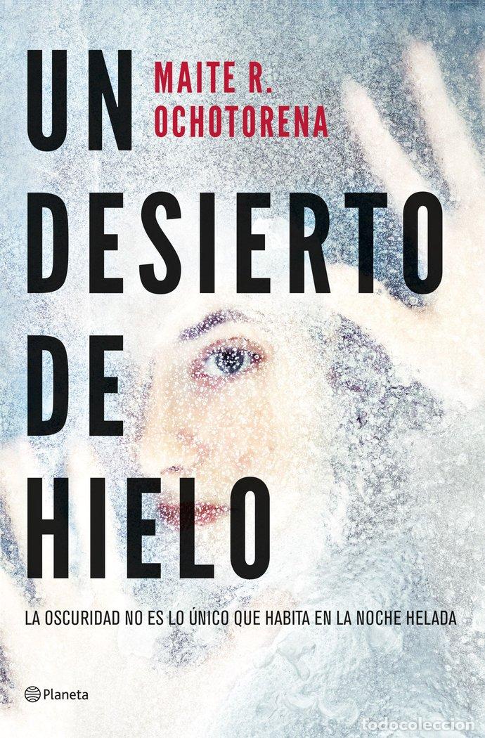 B&uuml;cher: UN DESIERTO DE HIELO - MAITE R. OCHOTORENA