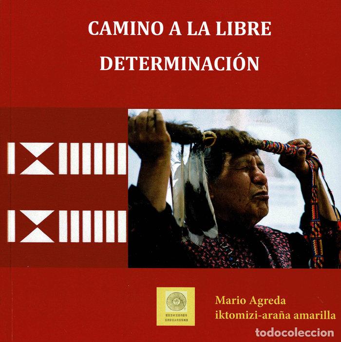 Libros: CAMINO A LA LIBRE DETERMINACION - AGREDA, MARIO