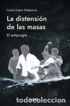 Libros: LA DISTENSION DE LAS MASAS - LOPEZ HOLGUERAS, CARLOS