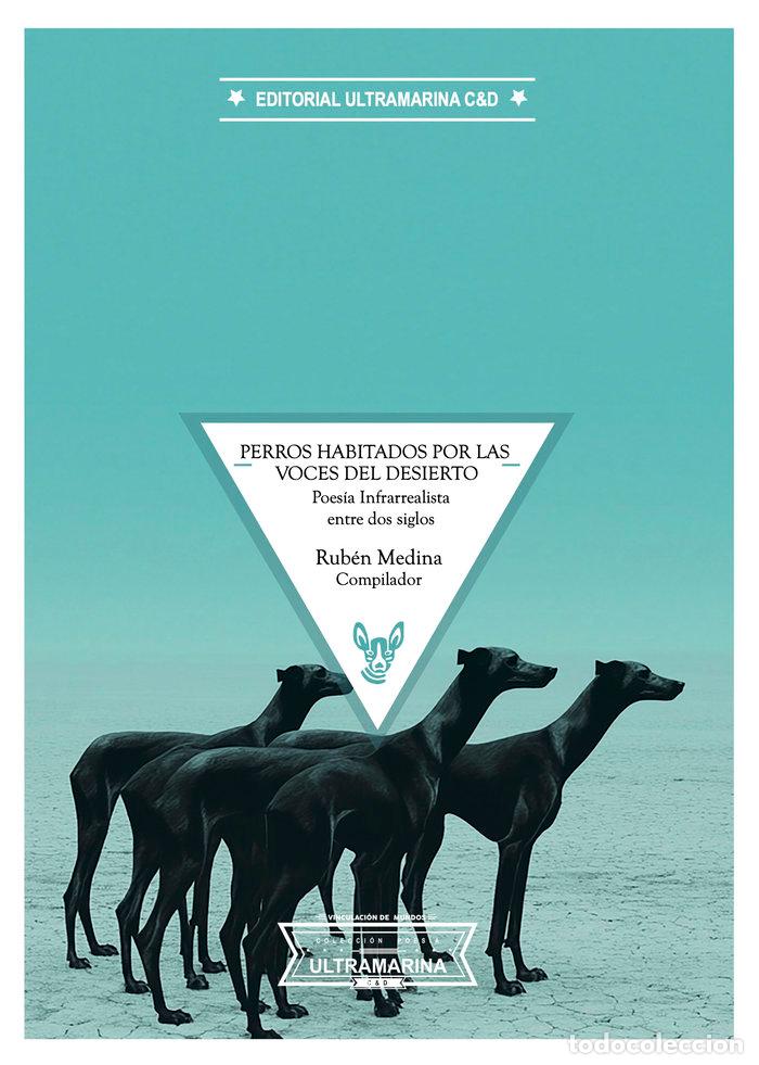 B&uuml;cher: PERROS HABITADOS POR LAS VOCES DEL DESIERTO - MEDINA, RUBEN