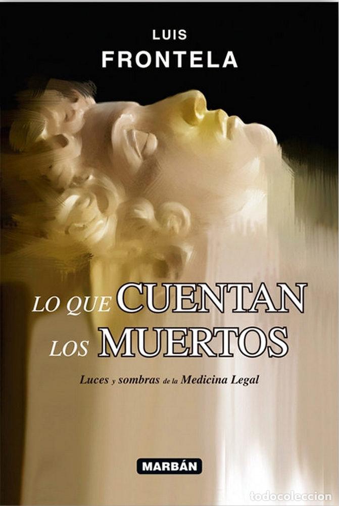 B&uuml;cher: LO QUE CUENTAN LOS MUERTOS TAPA DURA - LUIS FRONTELA