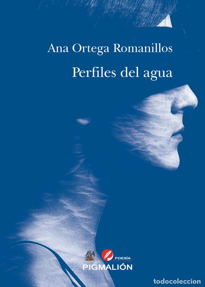 Libri: PERFILES DEL AGUA - ORTEGA ROMANILLOS, ANA