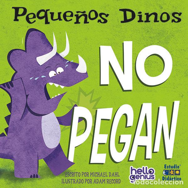 Libros: PEQUE&Ntilde;OS DINOS NO PEGAN - DAHL, MICHAEL