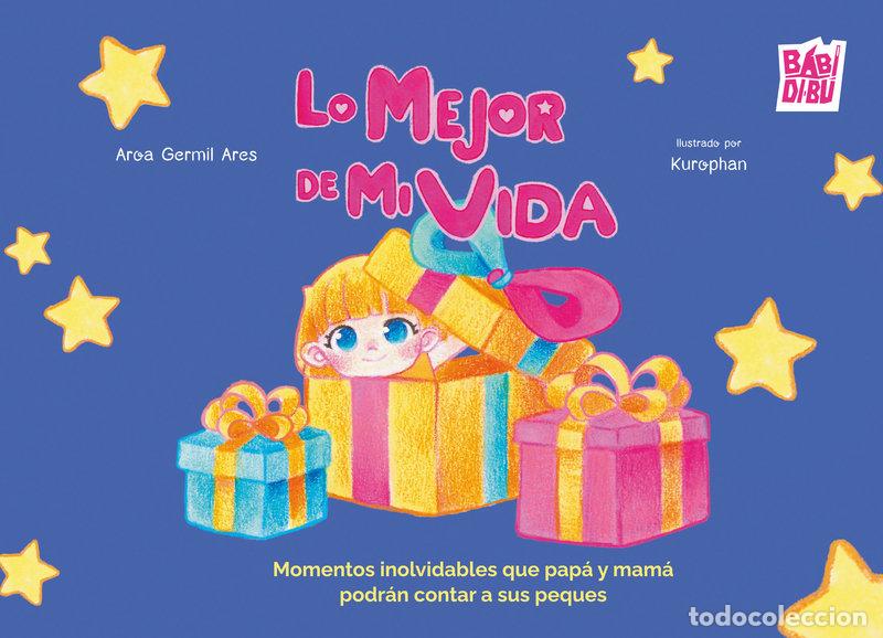 Libros: LO MEJOR DE MI VIDA - GERMIL ARES, AROA