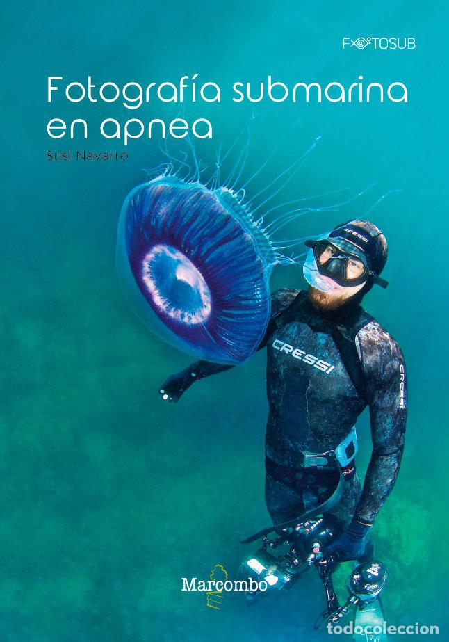 Libros: FOTOGRAFIA SUBMARINA EN APNEA - NAVARRO, SUSI