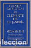 Libros: STROMATA II-III. CONOCIMIENTO RELIGIOSO Y CONTINENCIA AUTENT - CLEMENTE DE ALEJANDRIA