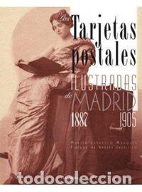 Livres: TARJETAS POSTALES ILUSTRADAS DE MADRID 1887-1905 - CARRASCO MARQUES, MARTIN