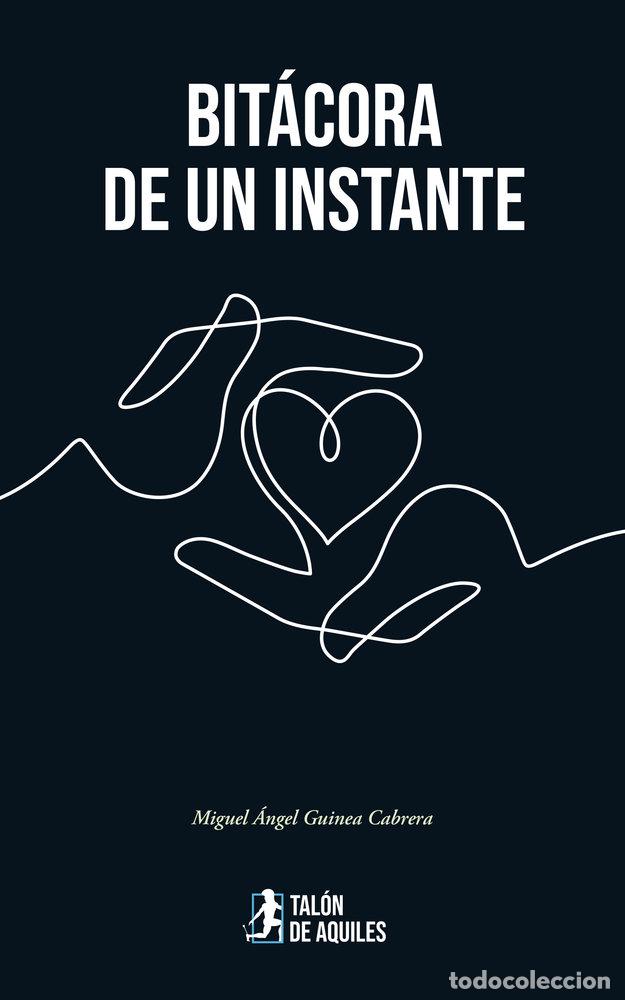 Livres: BITACORA DE UN INSTANTE - GUINEA CABRERA, MIGUEL ANGEL