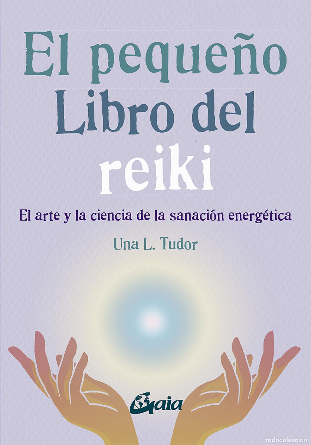 Libros: EL PEQUE&Ntilde;O LIBRO DEL REIKI - Tudor, Una L
