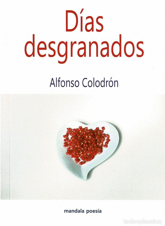 Livres: DIAS DESGRANADOS - COLODRON GOMEZ ROXAS, ALFONSO