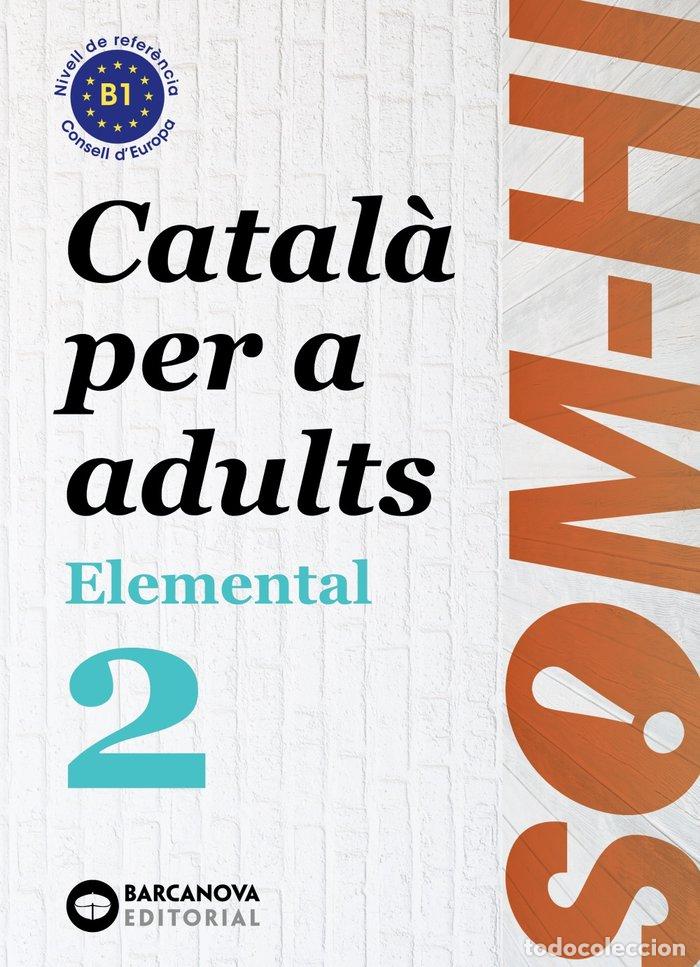 Libri: LLENGUA CATALANA SOM HI 2&ordm;ESA B1 ELE 20 CATALA ADULTS - AA.VV