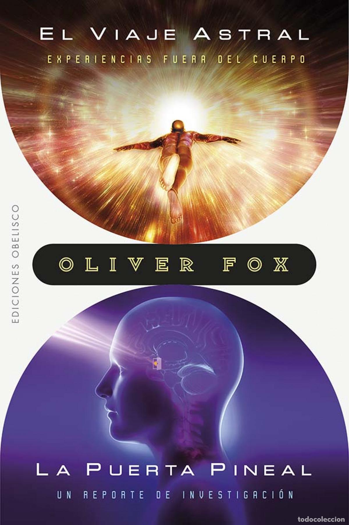 Libri: EL VIAJE ASTRAL / LA PUERTA PINEAL - FOX, OLIVER