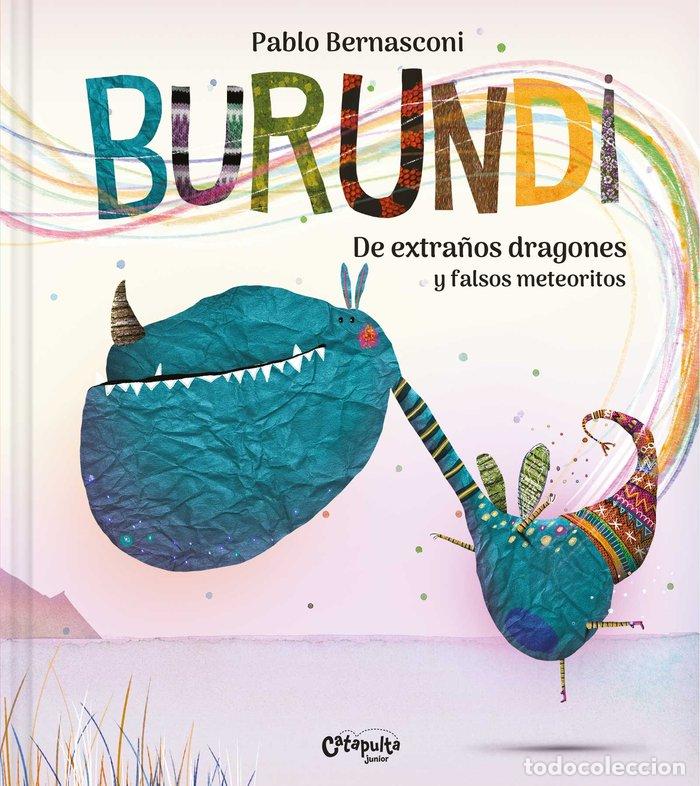 Libros: BURUNDI DE EXTRA&Ntilde;OS DRAGONES Y FALSOS METEORITOS - BERNASCONI, PABLO