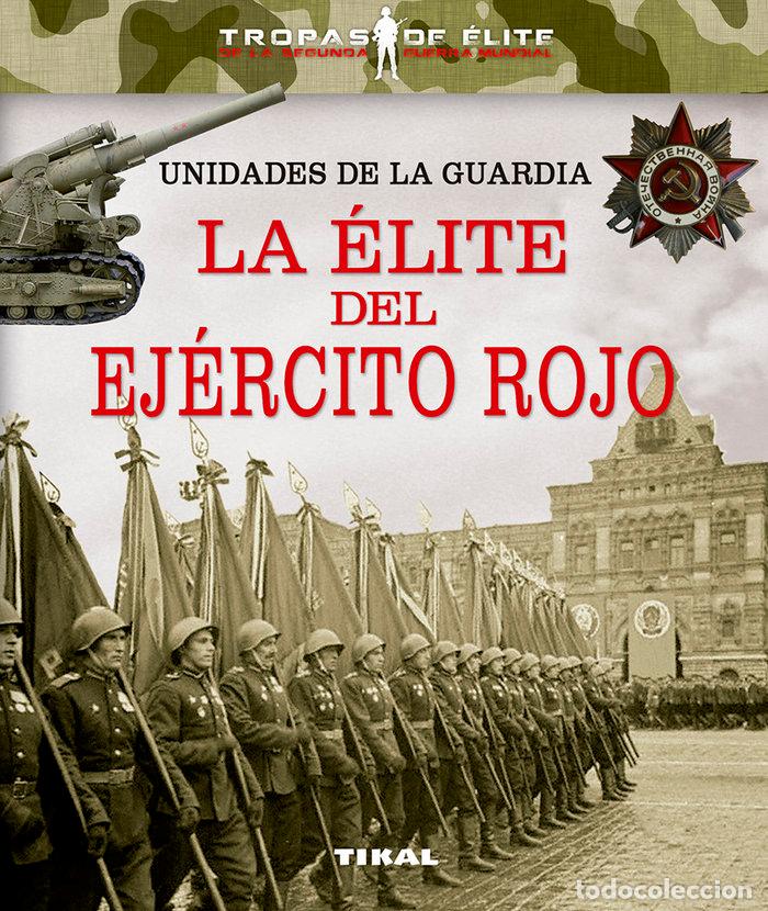Libri: UNIDADES DE LA GUARDIA LA ELITE DEL EJERCITO ROJO - GONZALEZ CLAVERO, MARIANO
