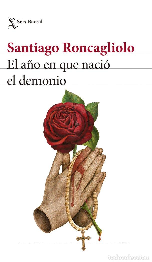 Libri: EL A&Ntilde;O EN QUE NACIO EL DEMONIO - SANTIAGO RONCAGLIOLO