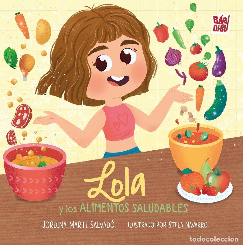 Libri: LOLA Y LOS ALIMENTOS SALUDABLES - Mart&iacute; Salvad&oacute;, Jordina