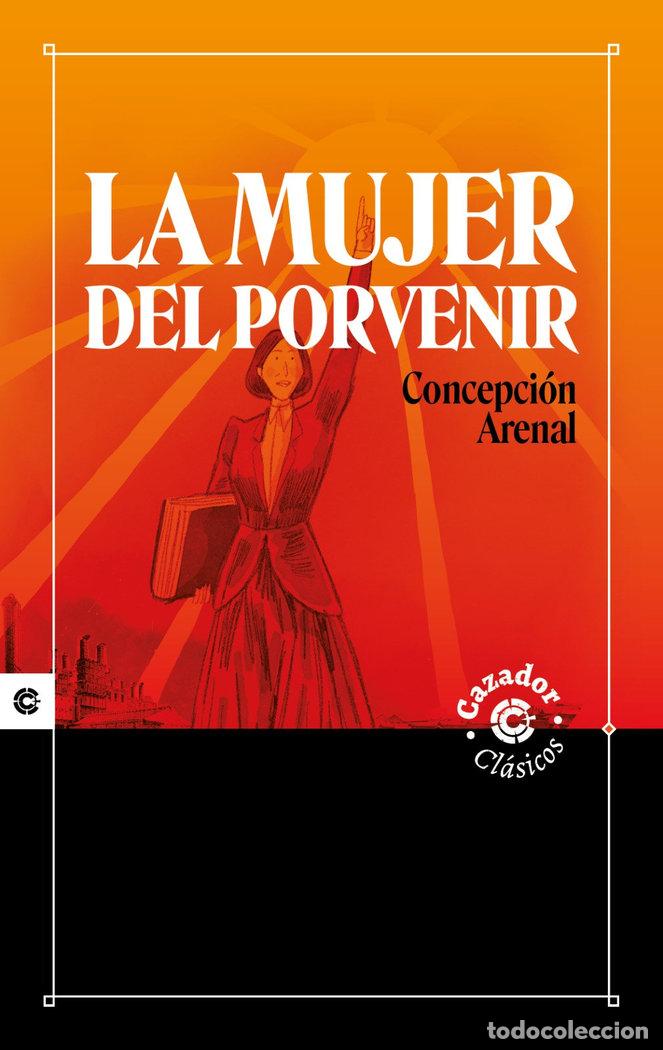 Libri: LA MUJER DEL PORVENIR - ARENAL, CONCEPCION