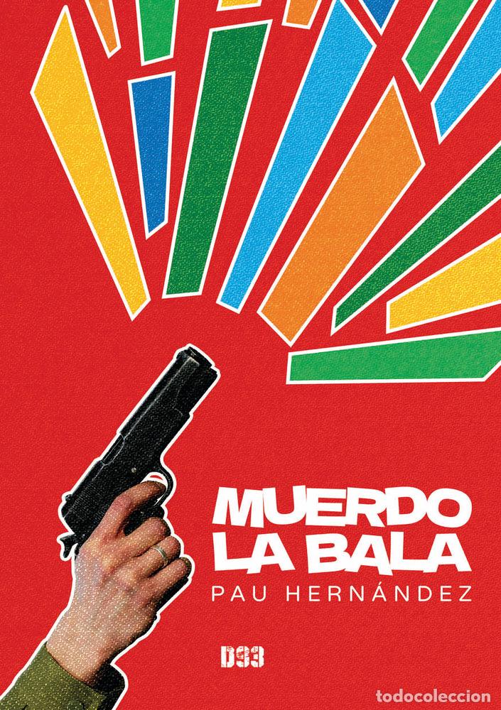 Libri: MUERDO LA BALA - HERNANDEZ, PAU