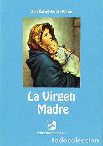 B&uuml;cher: VIRGEN MADRE (4. ED.),LA - ARNAIZ BARON, SAN RAFAEL