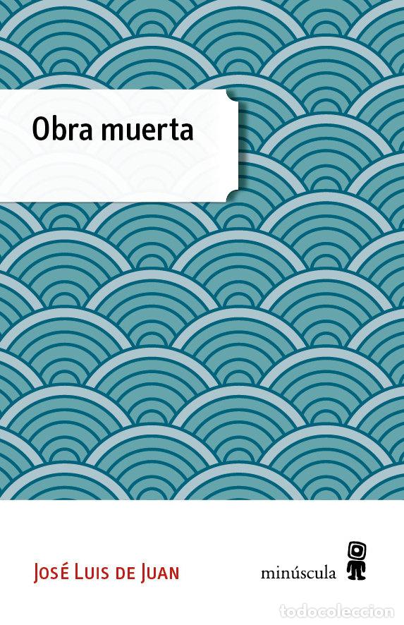 B&uuml;cher: OBRA MUERTA - DE JUAN CLAR, JOSE LUIS