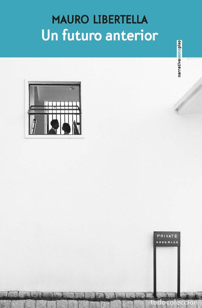 Libri: UN FUTURO ANTERIOR - LIBERTELLA, MAURO