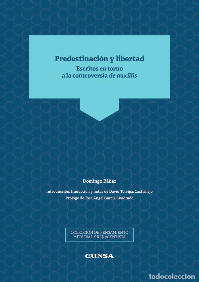 Libri: PREDESTINACION Y LIBERTAD - BA&Ntilde;EZ, DOMINGO