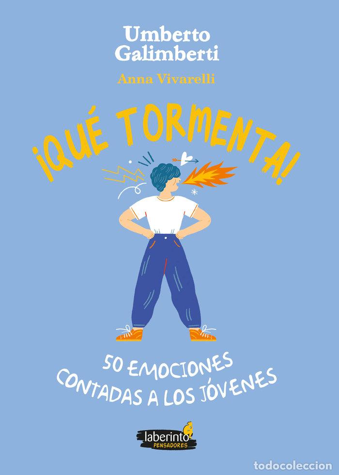 Libri: QUE TORMENTA 50 EMOCIONES CONTADAS A LOS JOVENES - GALIMBERTI, UMBERTO