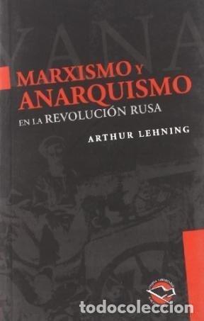 books: MARXISMO Y ANARQUISMO EN LA REVOLUCION RUSA - LEHNING, ARTHUR