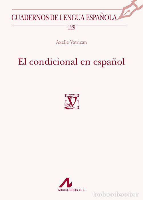 Libros: CONDICIONAL EN ESPA&Ntilde;OL,EL - VATRICAN, AXELLE
