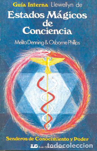 Libros: ESTADOS MAGICOS DE CONCIENCIA - DENNING Y PHILLIPS