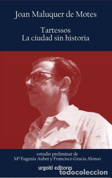 Livres: TARTESSOS LA CIUDAD SIN HISTORIA - MALUQUER DE MOTES, JOAN