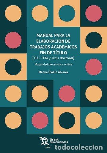 Livres: MANUAL PARA ELABORACION TRABAJOS ACADEMICOS FIN DE TITULO - BAELO ALVAREZ, MANUEL