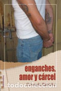 books: ENGANCHES AMOR Y CARCEL - ESCRICHE, CONSUELO