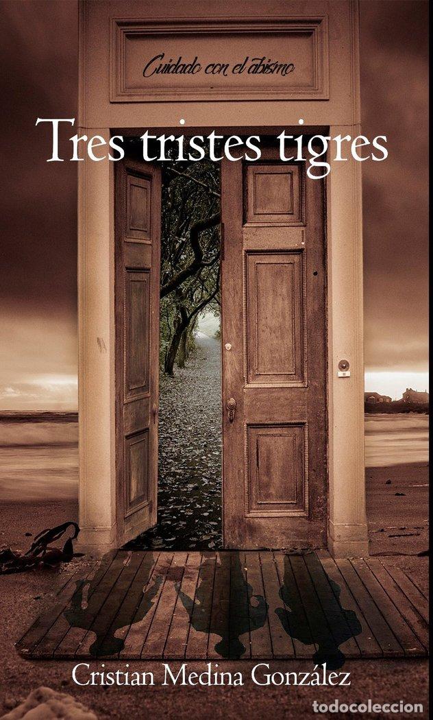 Libri: TRES TRISTES TIGRES - MEDINA GONZALEZ, CRISTIAN