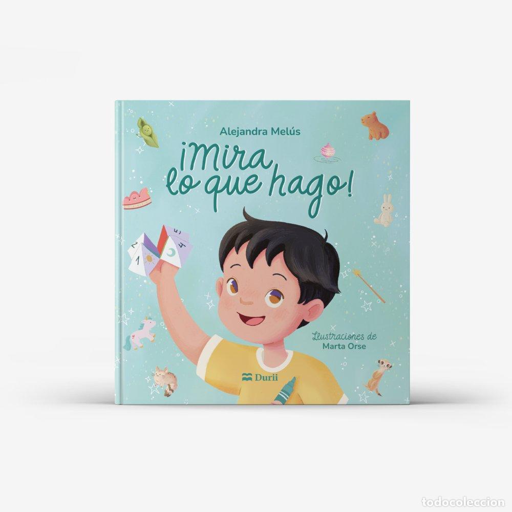 Libros: MIRA LO QUE HAGO - MELUS, ALEJANDRA