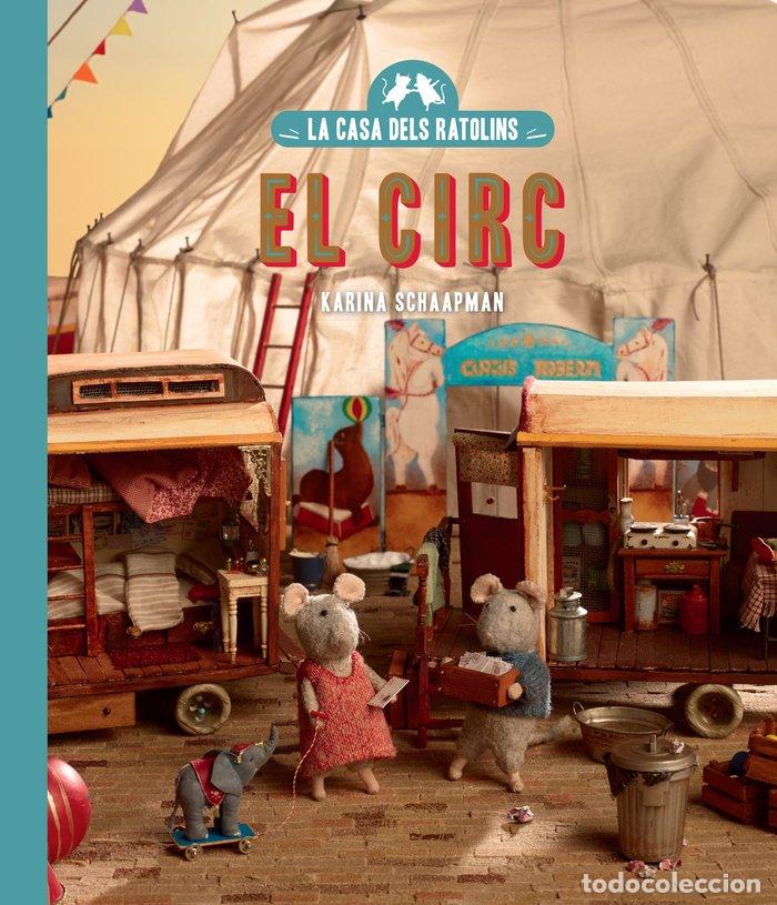 Libros: LA CASA DELS RATOLINS VOL 5 EL CIRC NE - SCHAAPMAN, KARINA