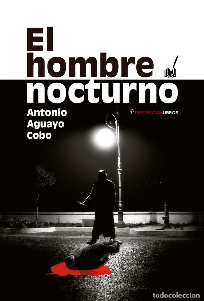 Libros: EL HOMBRE NOCTURNO - AGUAYO COBO, ANTONIO