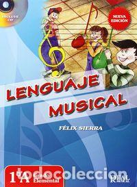 books: LENGUAJE MUSICAL 1A GRADO ELEMENTAL EDIC.2014 - SIERRA, FELIX