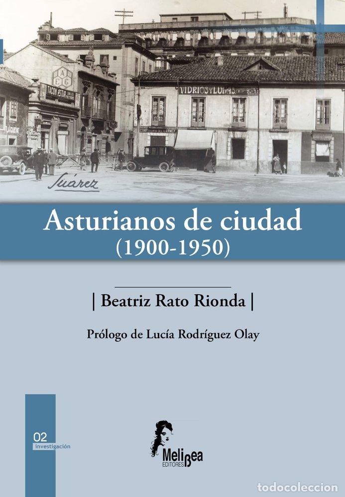 books: ASTURIANOS DE CIUDAD 1900 1950 - RATO RIONDA, BEATRIZ