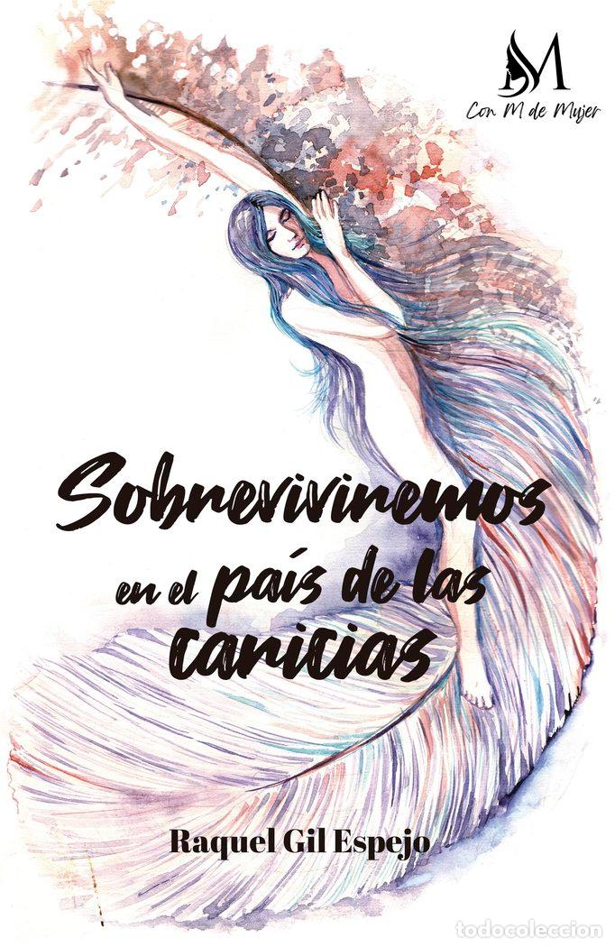 books: SOBREVIVIREMOS EN EL PAIS DE LAS CARICIAS - GIL ESPEJO, RAQUEL