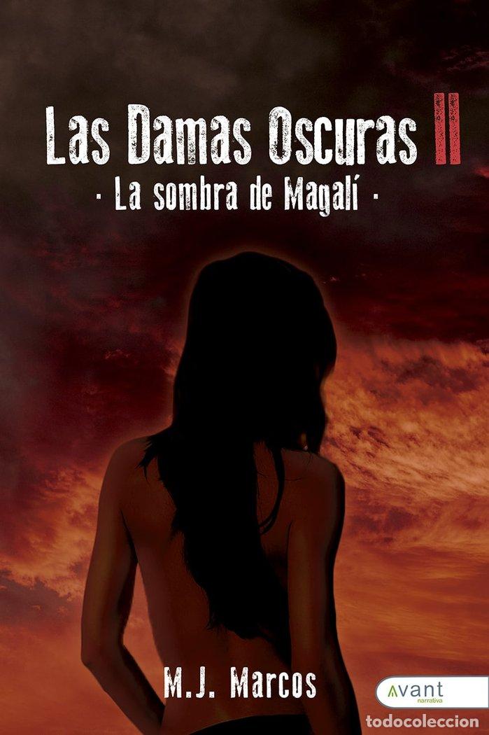 books: LAS DAMAS OSCURAS II LA SOMBRA DE MAGALI - MARCOS, M J