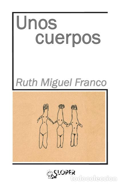Libri: UNOS CUERPOS - MIGUEL, RUTH
