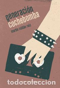 Libri: GENERACION COCHEBOMBA - ROLDAN RUIZ, MARTIN