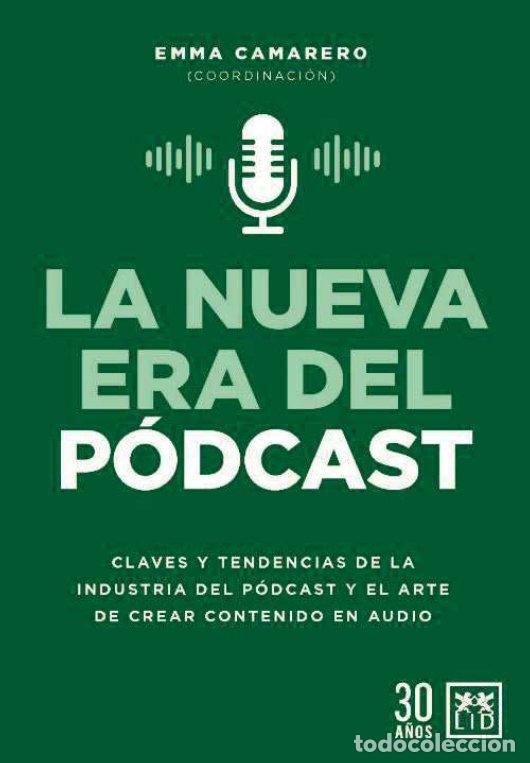 Libri: NUEVA ERA DEL PODCAST,LA - CALNADRIA, EMMA