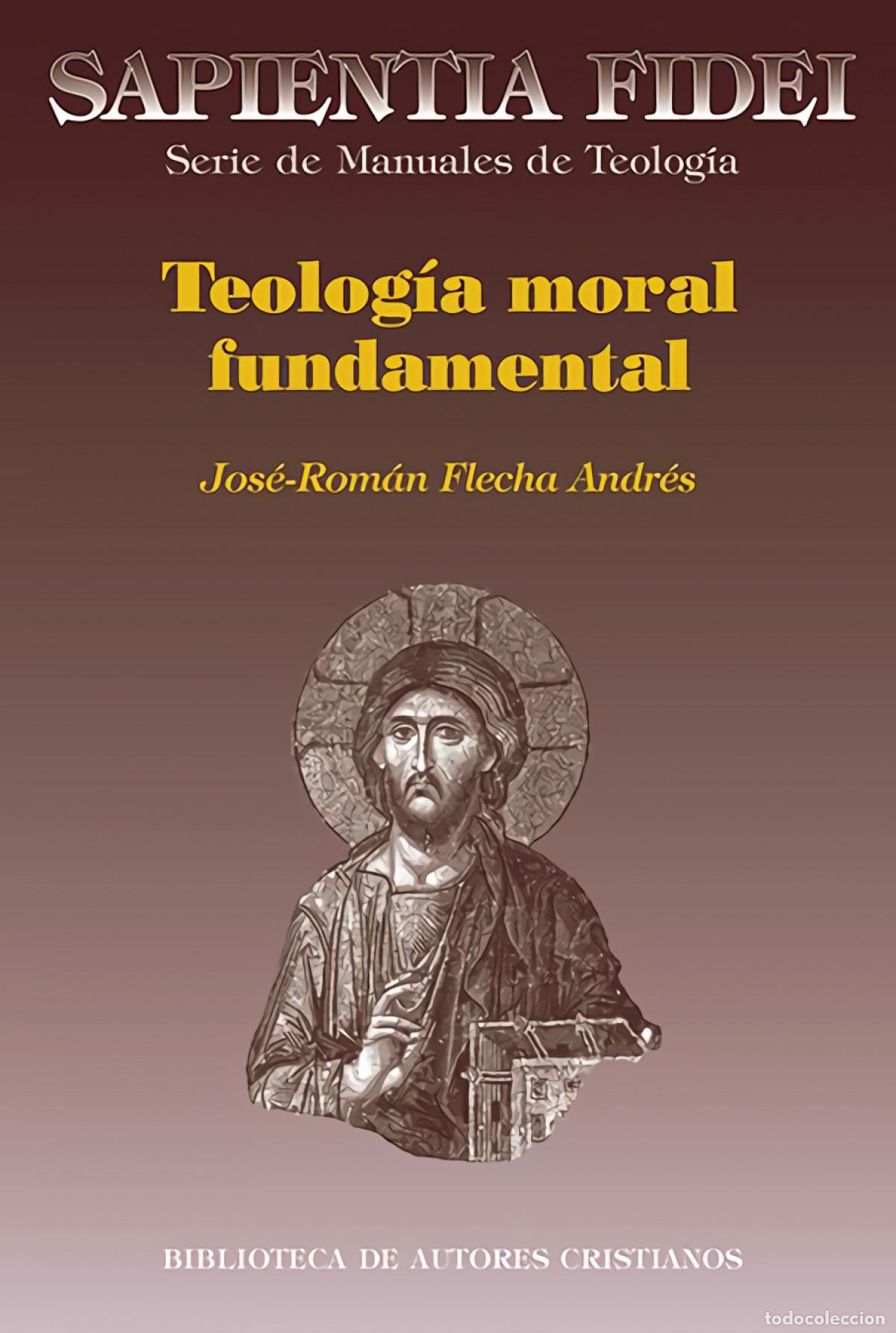 Livros: TEOLOG&Iacute;A MORAL FUNDAMENTAL - Flecha Andr&eacute;s, Jos&eacute; Rom&aacute;n