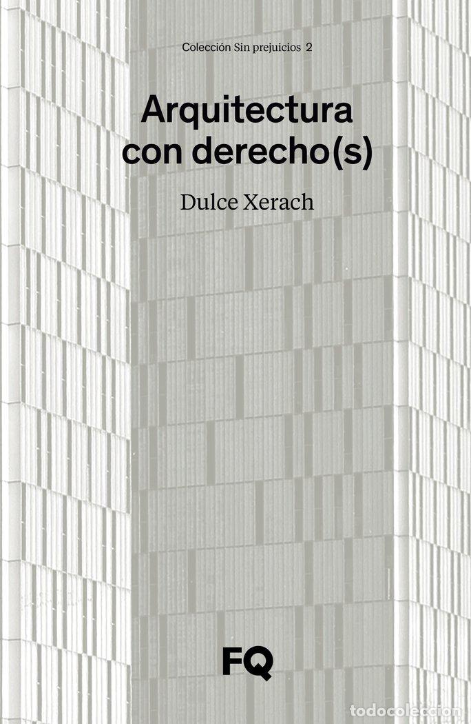 Libros: ARQUITECTURA CON DERECHOS - XERACH, DULCE