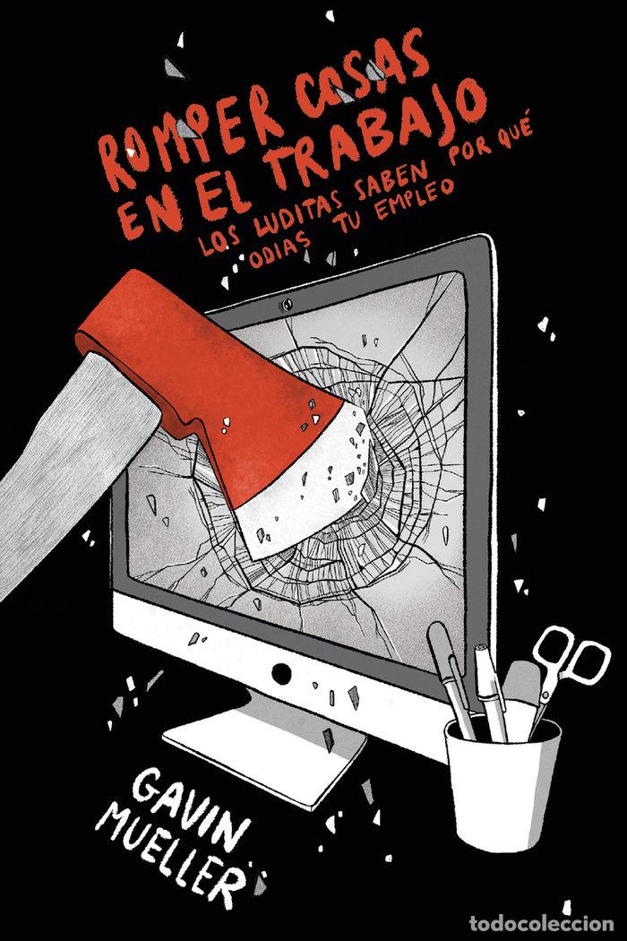 Libros: ROMPER COSAS EN EL TRABAJO - MUELLER, GAVIN